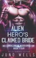 Alien Hero's Claimed Bride (Draconian Warriors, #4) 194835327X Book Cover