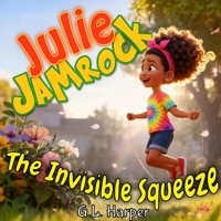 Julie Jamrock - The Invisible Squeeze: A Story About Belonging, Big Feelings, and Mixed-Up Messages 9769777943 Book Cover