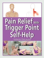 Pain Relief with Trigger Point Self-help (1.3) 1583944001 Book Cover