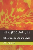 Her Sensual Life: Reflections on Life and Loves B08GB3KTRK Book Cover