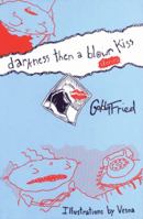 Darkness Then a Blown Kiss 189635615X Book Cover