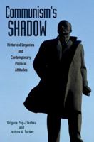 Communism's Shadow: Historical Legacies and Contemporary Political Attitudes 0691175594 Book Cover