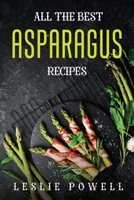 All the Best Asparagus Recipes 1804779237 Book Cover