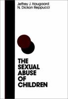 The Sexual Abuse of Children: A Comprehensive Guide to Current Knowledge and Intervention Strategies (Social & Behavioral Science Series) 155542077X Book Cover