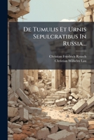 De Tumulis Et Urnis Sepulcratibus In Russia... 127770838X Book Cover