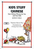 Kids Stuff Chinese: Easy Chinese Phrases for you and Your Kids (English and Chinese Edition) 0978915216 Book Cover