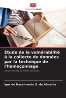 Étude de la vulnérabilité à la collecte de données par la technique de l'hameçonnage (French Edition) 6208612942 Book Cover