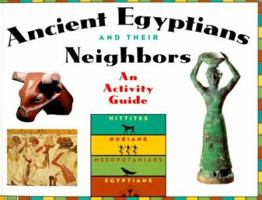 Ancient Egyptians and Their Neighbors: An Activity Guide 1556523602 Book Cover