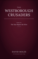 The Westborough Crusaders: Book One: The Year Before the Wire B0GPPYYQZP Book Cover
