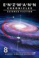 Enzmann Chronicles 8: Science Fiction 1794850201 Book Cover