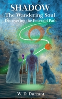 Discovering the Emerald Path (Shadow the Wandering Soul) B0GVVSDDYX Book Cover