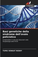 Basi genetiche della sindrome dell'ovaio policistico: Comprendere il ruolo dei mitocondri nella fisiopatologia della PCOS 6205932288 Book Cover