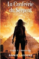 La Confrérie du Serpent, tome 1 : L'invasion 1719992053 Book Cover