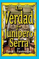 La Verdad de Jun?pero Serra B0B7QT4Z5V Book Cover