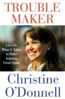 Troublemaker: Let's Do What It Takes to Make America Great Again 0312643055 Book Cover