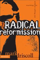 The Radical Reformission: Reaching Out without Selling Out 0310256593 Book Cover