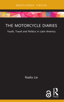 The Motorcycle Diaries: Youth, Travel and Politics in Latin America 1032126140 Book Cover