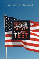 High School Students Tackle Citizenship Test 1479746878 Book Cover