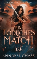 Ein tödliches Match (Ein magisches Geschoss) (German Edition) B0GT4K8MVT Book Cover