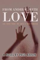 From Andrew, With Love: One Dead Teen: He Says It Was Murder 0595457428 Book Cover