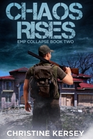 Chaos Rises: A Post-apocalyptic EMP Survival Thriller null Book Cover