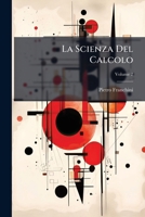 La Scienza Del Calcolo, Volume 2 1178476561 Book Cover