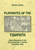 Playmates of the Towpath: Happy Memories of the Canal Swimmers' Society 1948986078 Book Cover