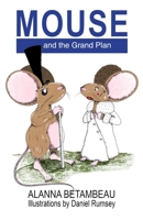 MOUSE and the Grand Plan 1919626107 Book Cover