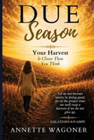 Due Season: Your Harvest Is Closer Than You Think B0HC3LZ2GW Book Cover