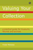 Valuing Your Collection: A practical guide for museums, libraries and archives 1783301872 Book Cover