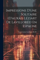 Impressions D'une Solitaire (D'auxais Léziart De Lavillorée) En Espagne 1021228850 Book Cover