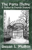 The Paris Metro: A Ticket to French History 0738852481 Book Cover