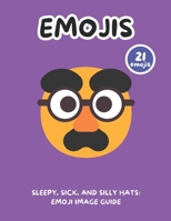 Sleepy, Sick, and Silly Hats: Emoji Image Guide B0DZVNDXPW Book Cover