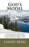 God's Model: ...what might God think of everything happening in the world today... what would He say about it? 1449967574 Book Cover