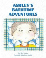 Ashley's Bathtime Adventures 022880373X Book Cover