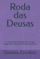 Roda das Deusas: O caminho dos arqu�tipos das 7 Deusas Gregas para o Desenvolvimento do Feminino B08Z9VZZSP Book Cover