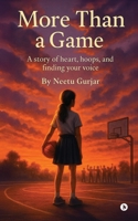 More than a game: A story of heart, hoops and finding your voice B0FBM5ZHJ6 Book Cover
