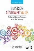Superior Customer Value: Strategies for Winning and Retaining Customers, Third Edition 1439861285 Book Cover
