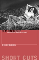 Film Censorship: Regulating America's Screen 0231183135 Book Cover