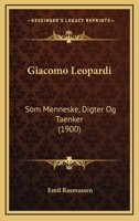 Giacomo Leopardi: Som Menneske, Digter Og Taenker (1900) 1166040534 Book Cover