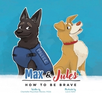 Max & Jules: How to Be Brave B0CNS9YWB2 Book Cover