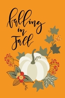Falling in Fall: Lined Writing Journal Notebook - Saying with Pumpkin & Leaves on Orange Background - 120 pages - (6 x 9 inches) Fall Autumn Theme 1695377974 Book Cover