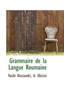 Grammaire de la Langue Roumaine 101557601X Book Cover