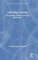 Liberating Learning: Educational Change as Social Movement 1138491748 Book Cover