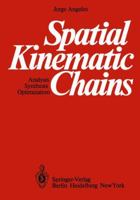 Spatial Kinematic Chains: Analysis -- Synthesis -- Optimization 3642488218 Book Cover