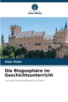 Die Blogosphäre im Geschichtsunterricht (German Edition) 6207861329 Book Cover