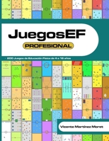 JuegosEF PROFESIONAL : 200 Juegos de Educaci?n F?sica de 4 a 16 a?os RECOPILACI?N de LIBROS TOP 99, OTROS 50 y 51 M?S 1701139871 Book Cover