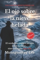 El ojo sobre la nieve helada B09SPC56T2 Book Cover