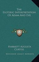 The Esoteric Interpretation Of Adam And Eve 1425335616 Book Cover