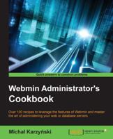 Webmin Administrator's Cookbook 1849515840 Book Cover